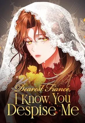 Dearest Fiancé, I Know You Despise Me Manhwa Cover