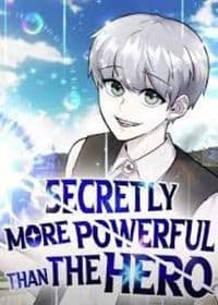 Read Secretly More Powerful than the Hero online free